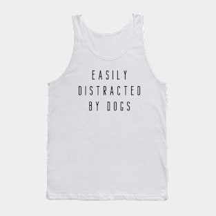 Easily Distracted By Dogs Tank Top